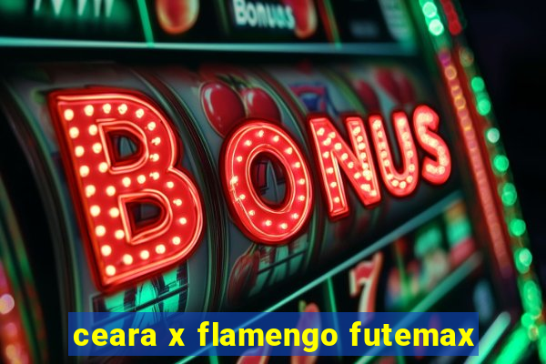 ceara x flamengo futemax